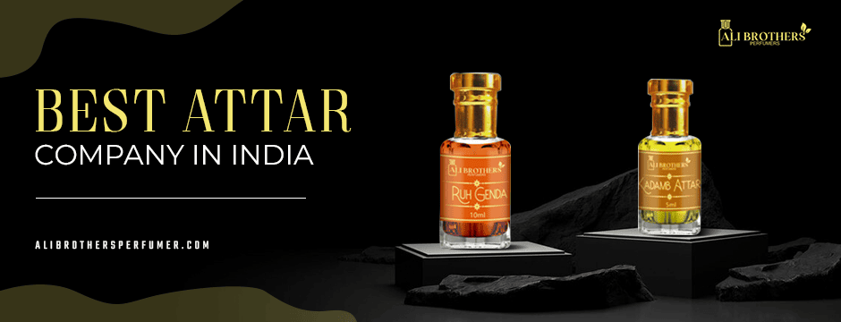 From Kannauj to You: What Makes the Best Attar Company in India Stand Out?